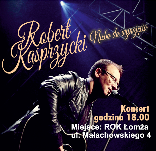 Robert Kasprzycki koncert - Niebo do wynajęcia i inne przeboje
